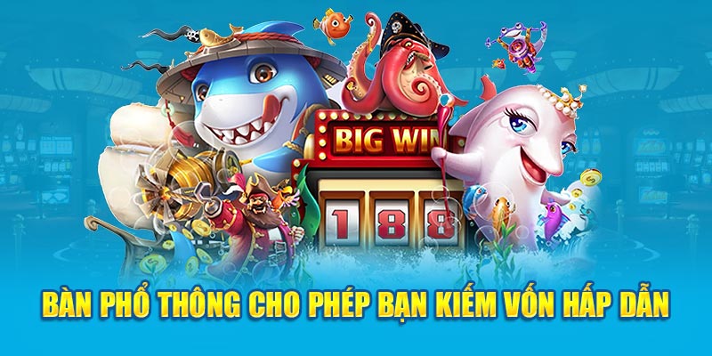 Bàn phổ thông cho phép bạn kiếm vốn hấp dẫn 