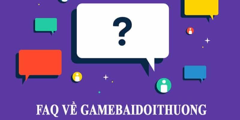 Những câu hỏi thường gặp khi đăng ký game bài đổi thưởng