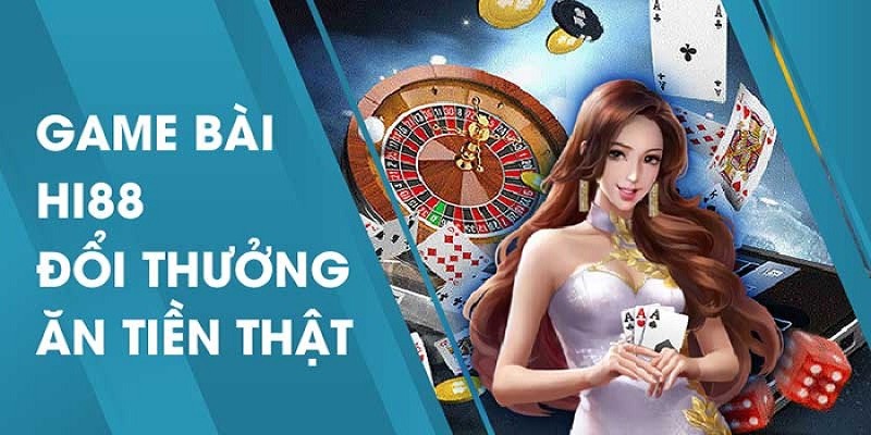 Sơ lược về sảnh game bài đổi thưởng HI88